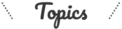 Topics